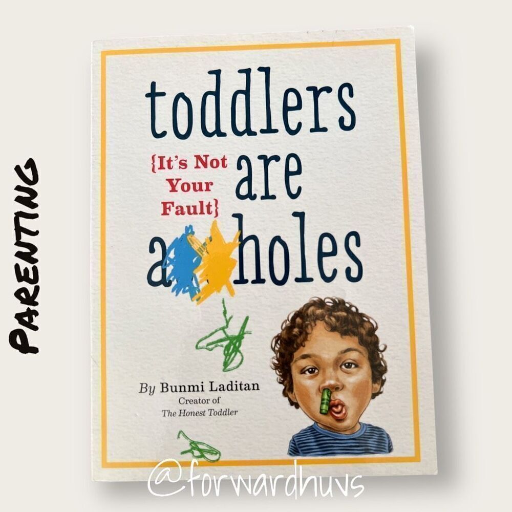 Bundle Sale 3 for $15 | Toddlers are A**holes {It’s not your fault} READ